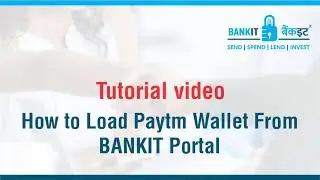 How to load/ Recharge a Paytm Wallet from BANKIT portal