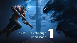 1 | Let's Play: PREY (2017) | First Time Hard Mode Blind Walkthrough Playthrough Gameplay