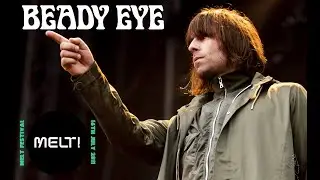 BEADY EYE - LIVE AT MELT FESTIVAL,  FERROPOLIS, GRAFENHAINICHEN, GERMANY 16/07/2011 (HD)