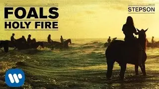 Foals - Stepson [Official Audio]