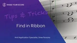 Sibelius Tips & Tricks: Find in Ribbon