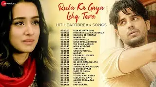 Rula Ke Gaya Ishq Tera - Hit Heartbreak Songs💔| Phir Bhi Tumko Chaahunga, Mera Intkam Dekhegi & More