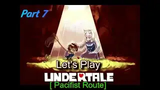 Fighting Undyne, the fish warrior and Metaton, the killer robot?! (Undertale E7)