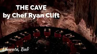 THE CAVE от шеф-повара Райана Клифта в ресторане The Edge | Улувату, Бали