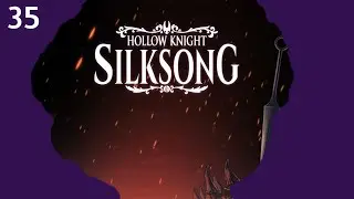100%'ing Hollow Knight: Silksong | Episode 35 - The Upward Spiral