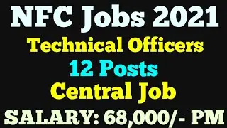 NFC Technical Officers Vacancy | Nuclear Fuel Complex | Central Govt Jobs Vacancy 2021