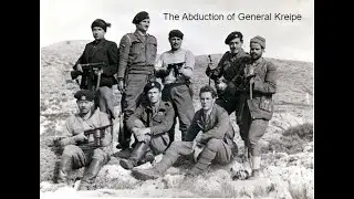 The Abduction of General Kreipe, Crete 1944