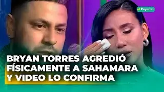 Bryan Torres 4GR3DI&Oacute; a Samahara Lobat&oacute;n y VIDEO lo confirma #elpopular