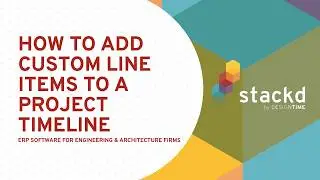 How to Add Custom Line Items to Project Timeline in Stackd by DesignTIME