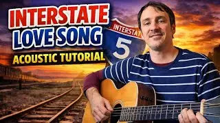 &ldquo;Interstate Love Song&rdquo; - Acoustic Guitar Tutorial (Stone Temple Pilots)