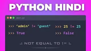 41. 🚀 Python Not Equal (!=) Operator Explained in Hindi | Beginners Python Tutorial 2025