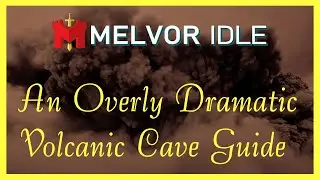 An Overly Dramatic Guide to the Volcanic Cave - Melvor Idle