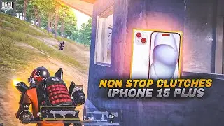 IPHONE 15 PLUS BGMI GAMEPLAY | NON STOP CLUTCHES | UPDATE 3.3 | SMOOTH + 60FPS BGMI / PUBG TEST 2024