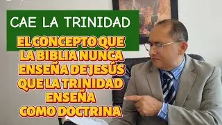 😳CAE LA TRINIDAD el concepto que la BIBLIA nunca enseña de JESÚS/LA TRINIDAD ENSEÑA COMO DOCTRINA