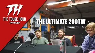The Ultimate 200TW?! | The Touge Hour Podcast