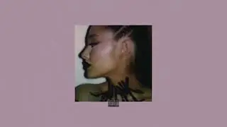 Ariana Grande - needy (slowed to perfection)