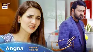 Angna Episode 63 - Tonight at 7:00 PM @ARYDigitalasia