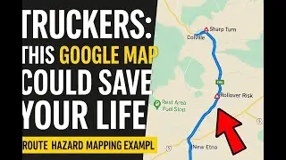 New Tool for Fleet Safety: Route Hazard Mapping with Google Maps (Trucking Edition)