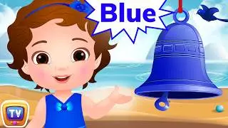 The Colors Song - 🔵 BLUE - ChuChu TV Toddler Learning Videos & Nursery Rhymes for Infants