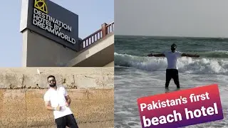 Destination hotel manora beach by Dreamworld |Pakistan's 1st beach hotel|