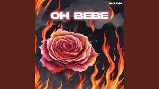 Oh bebe