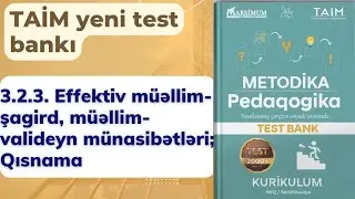 3.2.3. Effektiv müəllim-şagird, müəllim-valideyn münasibətləri; Qısnama | TAİM yeni test bankı