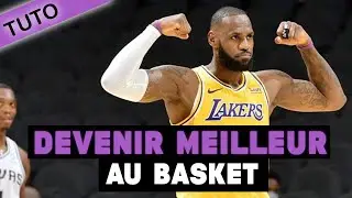BASKET COMMENT DEVENIR MEILLEUR