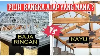 INI KEUNGGULAN & KEKURANGAN RANGKA ATAP BAJA RINGAN & KAYU
