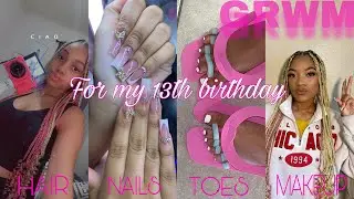 GRWM For My 13th Birthday + VLOG (Hair, Nails, Toes, Makeup) ♐️💗🥳