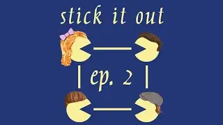 Stick It Out | Episode Two