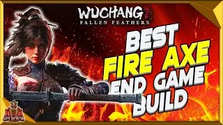 Wuchang Fallen Feathers Best End Game Fire Axe build For OP Insane Damage