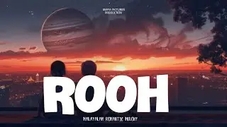 ♫ ROOH • റൂഹ് • Romantic melody •  love song • New  Malayalam music •