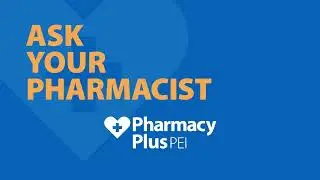 Pharmacy Plus PEI - Ask Your Pharmacist (3)