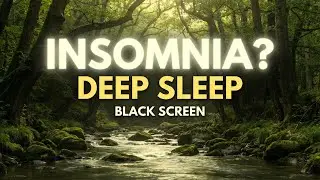 Sleep Deeply All Night 💧 Forest River Nature Sounds