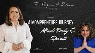Episode 39 - Entrepreneurship & Faith: A Mompreneur's Journey - Mind, Body & Spirit