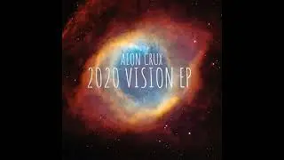 Aeon Crux -  2020 Vision (Full Album)