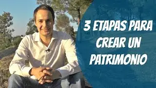 3 etapas de la creación de un patrimonio