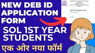 SOL 1st Semester new notice - DEB ID, ABC ID Application Form | sol 1st year students new update