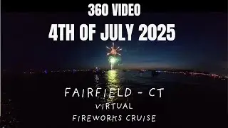 360 video of 4th of July 2025 Fireworks Cruise, Fairfield Connecticut