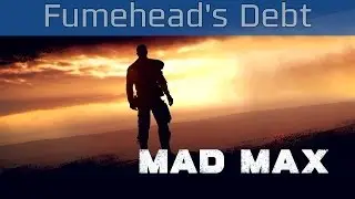 Mad Max - Fumehead's Debt Walkthrough [HD 1080P]