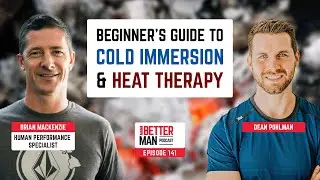 Beginner Guide to Cold Immersion & Heat Therapy with Brian Mackenzie (Human Performance Specialist)