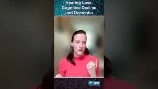 Hearing Loss, Cognitive Decline and Dementia- Understanding the Connection