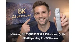 📺 Обзор 75-дюймового телевизора Samsung QN75QN850DFXZA Neo QLED 8K &ndash; стоит ли использовать функци...