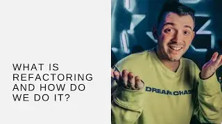 What is Refactoring and How Do We Do It?