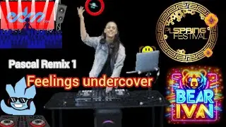 Pascal Letoublon Remix 🎶 Feelings Undercover | 1 (Bear-Ivan,Ago11,KristinV Remix) | Official 🎧💥