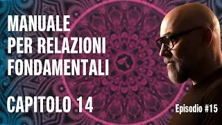 🟣 AUDIOLIBRO | MANUALE PER RELAZIONI FONDAMENTALI | 15 - Quattordicesimo Capitolo