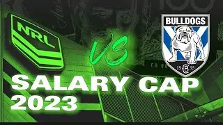 NRL VS CANTERBURY BULLDOGS SALARY CAP _2023.