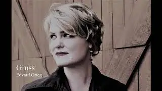 1. Gruss - Sechs Lieder, Op. 48 - Edvard Greig