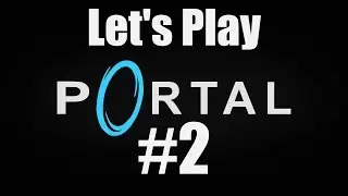 Let's play Portal ep 2: DUAL PORTAL DEVICE!