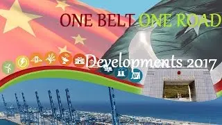 Key Developments so far_One Belt One Road - C P E C - 2017